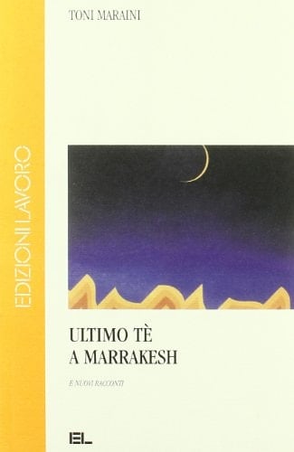 Ultimo t? a Marrakesh e nuovi racconti