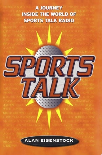Sports Talk A Journey Inside the World of Sports Talk Radio