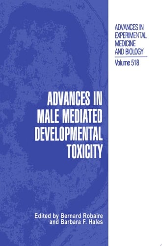 Advances in Male Mediated Developmental Toxicity