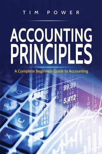 Accounting Principles A Complete Beginners Guide to Accounting
