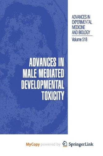 Advances in Male Mediated Developmental Toxicity