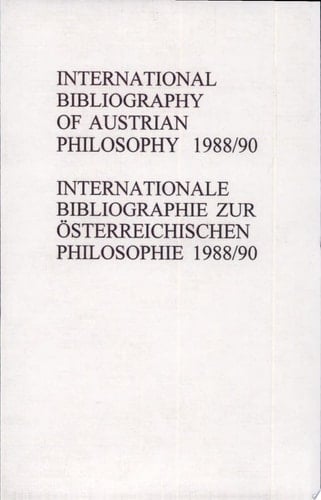 International Bibliography of Austrian Philosophy / Internationale Bibliographie Zur Österreichischen Philosophie 1988/1990