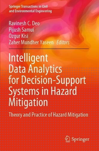 Intelligent Data Analytics for Decision-Support Systems in Hazard Mitigation Theory and Practice of Hazard Mitigation