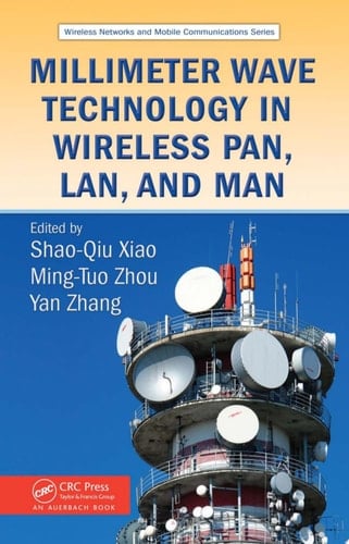 Millimeter Wave Technology in Wireless PAN, LAN, and MAN