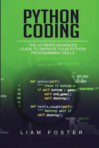 Python Coding The Ultimate Advanced Guide to Improve Your Python Programming Skills