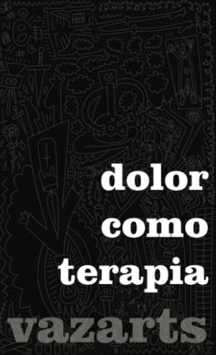 Dolor como terapia (Spanish Edition)