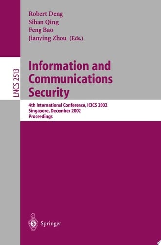 Information and Communications Security 4th International Conference, ICICS 2002, Singapore, December 9-12, 2002, Proceedings