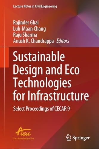 Sustainable Design and Eco Technologies for Infrastructure Select Proceedings of CECAR 9