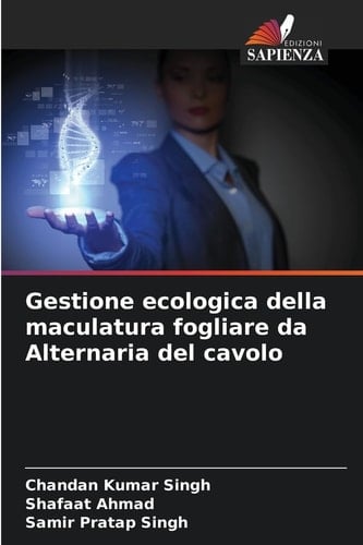 Gestione ecologica della maculatura fogliare da Alternaria del cavolo (Italian Edition)