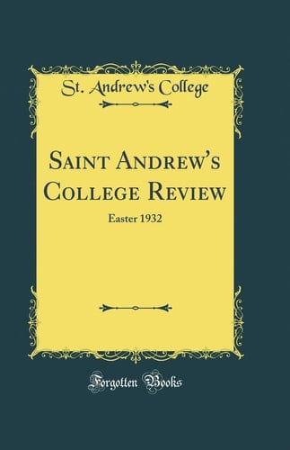 Saint Andrew's College Review Easter 1932 (Classic Reprint)