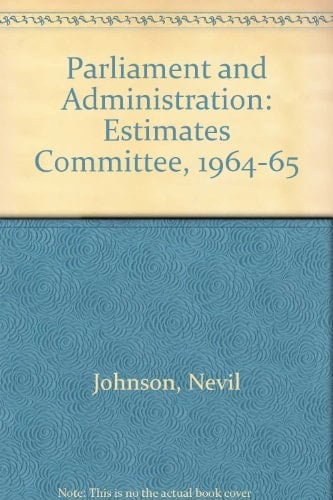 Parliament and Administration: Estimates Committee, 1964-65