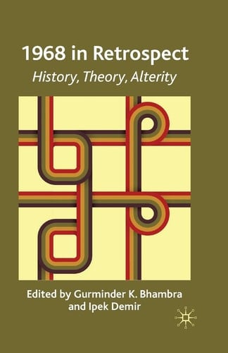 1968 in Retrospect History, Theory, Alterity