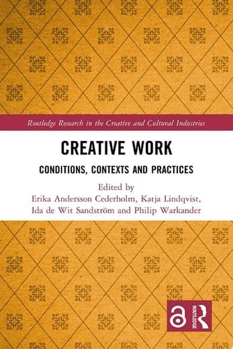 Creative Work Conditions, Contexts and Practices