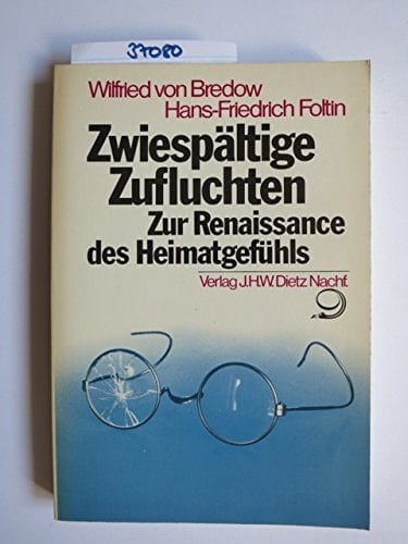 Zwiespältige Zufluchten: Zur Renaissance des Heimatgefühls (German Edition)