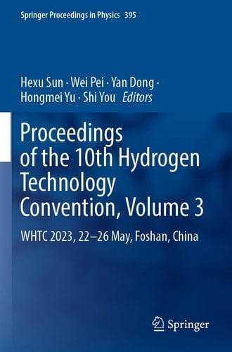 Proceedings of the 10th Hydrogen Technology Convention, Volume 3 WHTC 2023, 22-26 May, Foshan, China