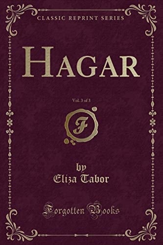 Hagar, Vol. 3 of 3 (Classic Reprint)