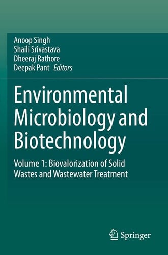 Environmental Microbiology and Biotechnology Volume 1: Biovalorization of Solid Wastes and Wastewater Treatment