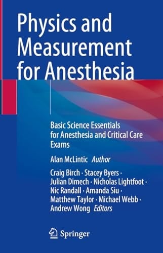 Physics and Measurement for Anesthesia Basic Science Essentials for Anesthesia and Critical Care Exams