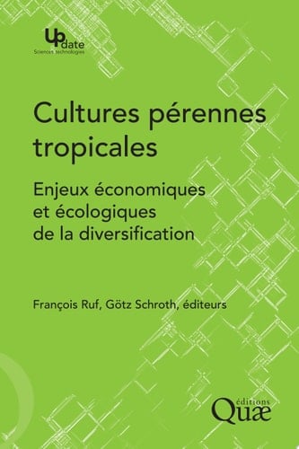 Cultures pérennes tropicales Enjeux économiques et écologiques de la diversification