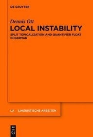 Local Instability: Split Topicalization and Quantifier Float in German (Linguistische Arbeiten)