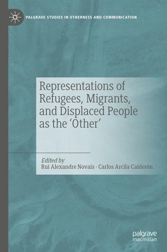 Representations of Refugees, Migrants, and Displaced People as the ‘Other’