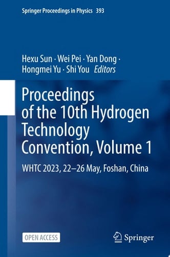 Proceedings of the 10th Hydrogen Technology Convention, Volume 1 WHTC 2023, 22-26 May, Foshan, China