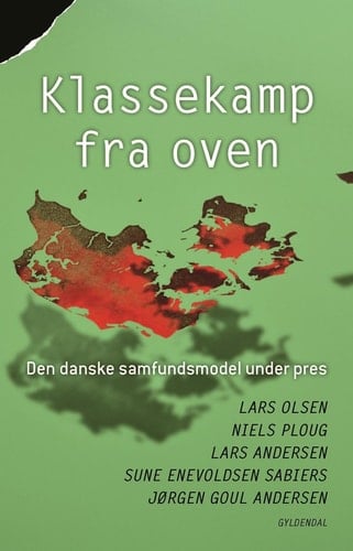 Klassekamp fra oven - Den danske samfundsmodel under pres