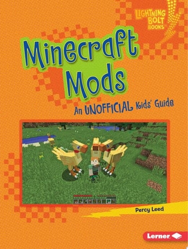 Minecraft Mods An Unofficial Kids' Guide