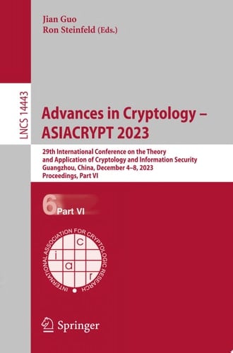 Advances in Cryptology – ASIACRYPT 2023 29th International Conference on the Theory and Application of Cryptology and Information Security, Guangzhou, China, December 4–8, 2023, Proceedings, Part VI