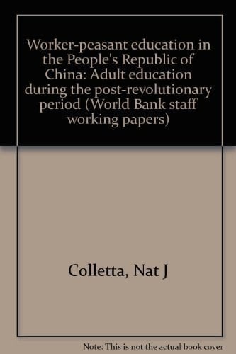 Worker-peasant Education in the People's Republic of China Adult Education During the Post-revolutionary Period