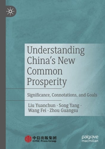 Understanding China's New Common Prosperity Significance, Connotations, and Goals