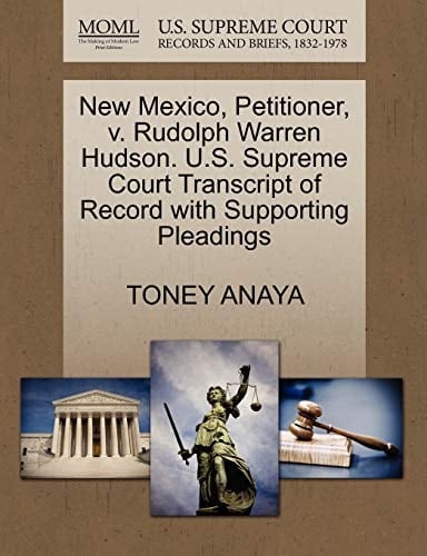 New Mexico, Petitioner, v. Rudolph Warren Hudson. U.S. Supreme Court Transcript of Record with Supporting Pleadings