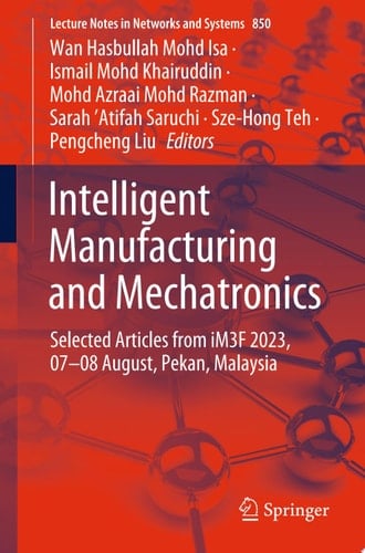 Intelligent Manufacturing and Mechatronics Selected Articles from iM3F 2023, 07–08 August, Pekan, Malaysia