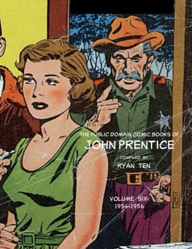 John Prentice Comics Collection 6 (Public Domain Comics of John Prentice)