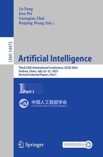 Artificial Intelligence Third CAAI International Conference, CICAI 2023, Fuzhou, China, July 22–23, 2023, Revised Selected Papers, Part I