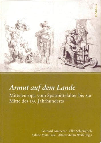 Armut auf dem Lande Mitteleuropa vom Spätmittelalter bis zur Mitte des 19. Jahrhunderts