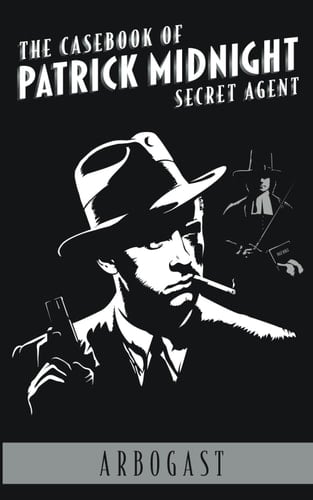 The Casebook of Patrick Midnight