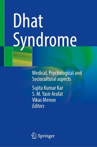 Dhat Syndrome Medical, Psychological and Sociocultural aspects