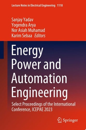 Energy Power and Automation Engineering Select Proceedings of the International Conference, ICEPAE 2023