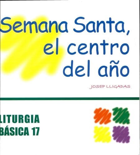 Semana Santa, el centro del año