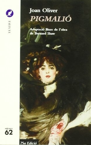 Pigmalió. Adaptació lliure de l'obra de Bernard Shawerror canvi pàg crèdits pq no es va canviar