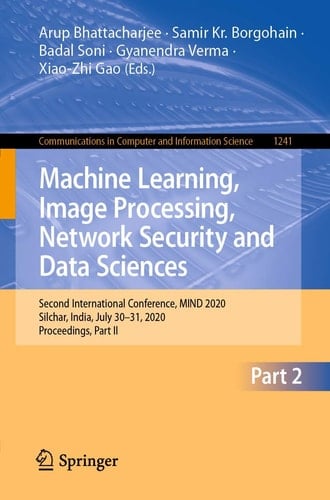 Machine Learning, Image Processing, Network Security and Data Sciences Second International Conference, MIND 2020, Silchar, India, July 30 - 31, 2020, Proceedings, Part II