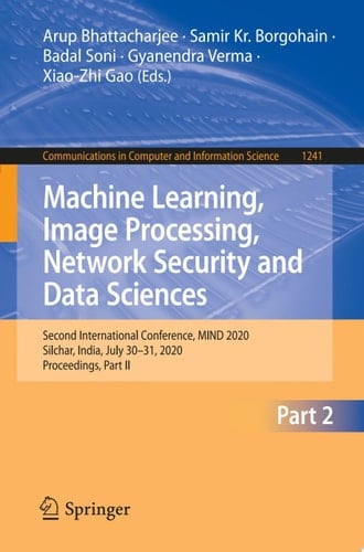 Machine Learning, Image Processing, Network Security and Data Sciences Second International Conference, MIND 2020, Silchar, India, July 30 - 31, 2020, Proceedings, Part II