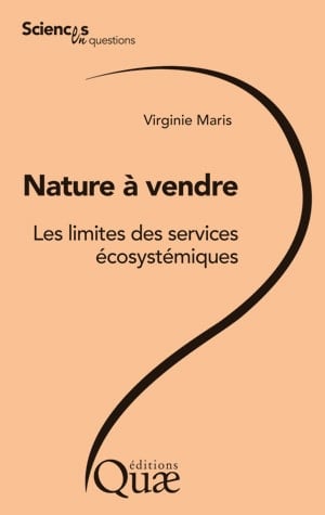 Nature à vendre Les limites des services écosystémiques