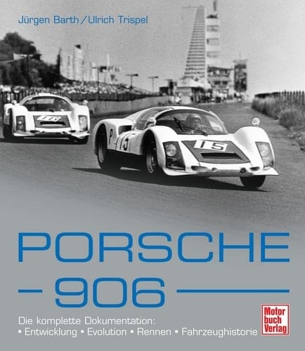 Porsche 906 die komplette Dokumentation Entwicklung, Evolution, Rennen, Fahrzeughistorie