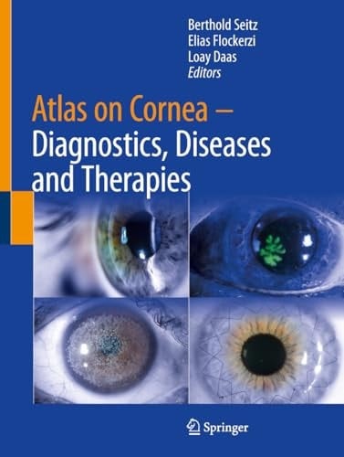 Atlas on Cornea Diagnostics, Diseases and Therapies