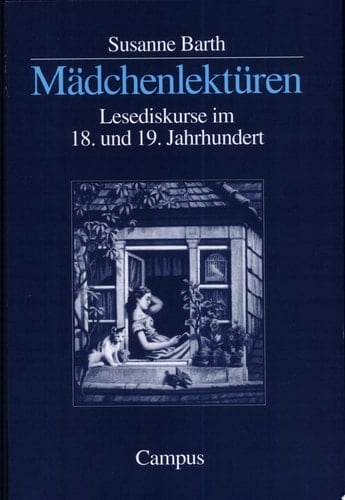 Mädchenlektüren Lesediskurse im 18. und 19. Jahrundert