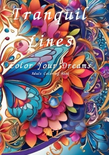 Tranquil Lines: Color Your Dreams:Adult Coloring Book