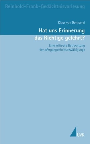 Hat uns die Erinnerung das Richtige gelehrt?