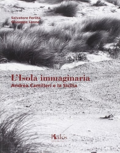 L'isola immaginaria Andrea Camilleri e la Sicilia